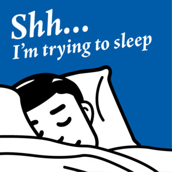 Shh... I'm trying to sleep