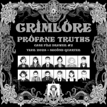 GRIMLORE: Profane Truths - 2025 Q2 Case File Bundle