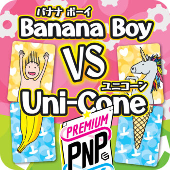 Banana Boy VS Uni-Cone Premium PnP